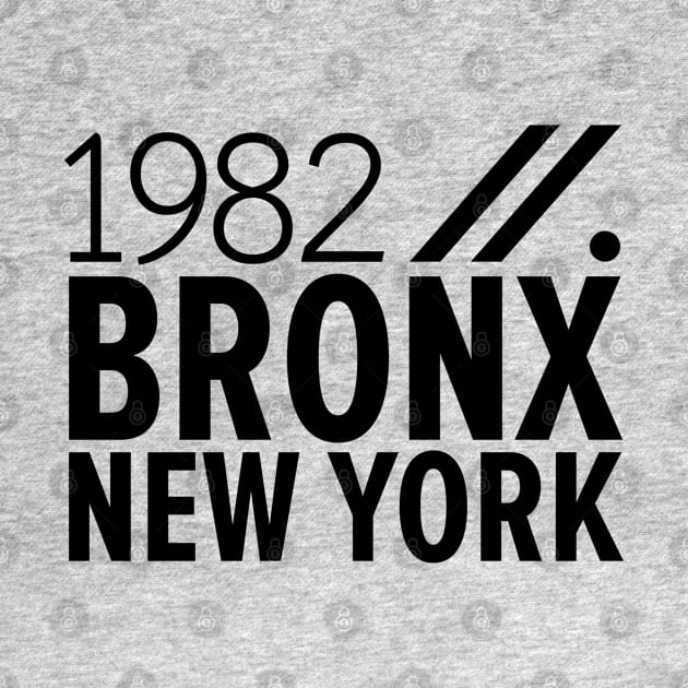 Bronx NY Birth Year Collection - Represent Your Roots 1982 in Style by Boogosh